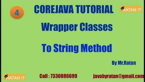 Core java Tutorial || Wrapper Classes || video-4 || To String( ) Method || BY Ratan Sir