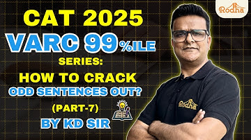 CAT 2025 I VARC 99 percentile series: How to handle Odd one out sentences? I KD Sir I Rodha