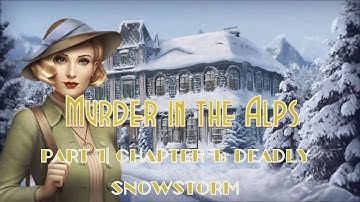 Murder in the Alps Part 1| Chapter 1: Deadly Snowstorm (No HOP)