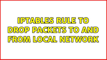 Unix & Linux: Iptables rule to drop packets to and from local network