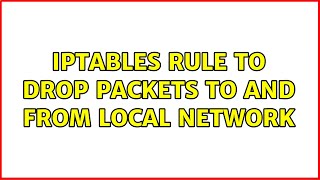 Unix & Linux: Iptables rule to drop packets to and from local network