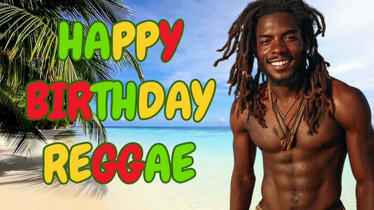Happy Birthday Reggae - The Present (male)