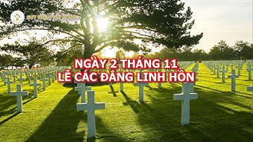 SUY NIỆM LỜI CHÚA | Ngày 2 tháng 11 LỄ CÁC ĐẲNG LINH HỒN