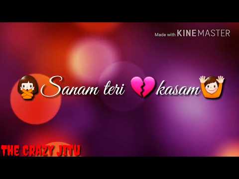 Sanam Teri Kasam whatsapp status video 2017 love heart whatsapp status video