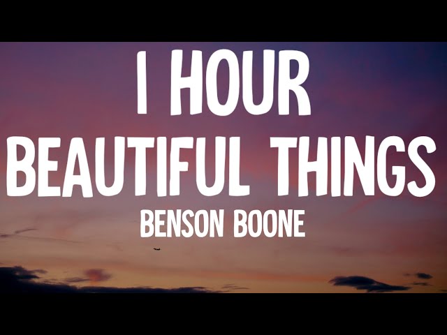 Benson Boone - Beautiful Things (1 HOUR/Lyrics) class=