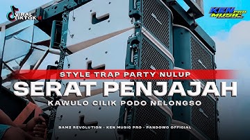 DJ SERAT PENJAJAH - KAWULO CILIK PODO NELONGSO ‼️ STYLE TRAP PARTY CETUS BASS PANJANG KEN MUSIC PRO