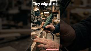 This Tiny Tool Fixes Edges Instantly 😳🪵 #technology #tools #powertools #diy #shorts #powertools