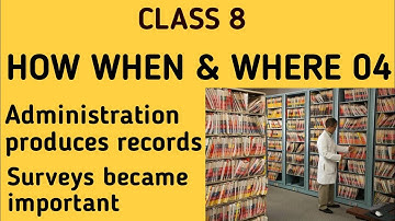 Class 8 NCERT History Chapter 1| Administration Produces Records | Surveys Becomes Important |CBSE