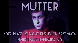 MUTTER – Der Platz ist nicht für euch bestimmt (1994)