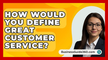 How Would You Define Great Customer Service? - BusinessGuide360.com