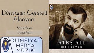 Ateş Ali - Dünyanın Cenneti Alanyam