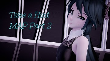MMD || MAP ~ Take a Hint ~ [part 2]
