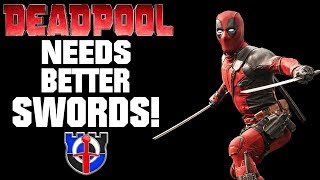 Deadpool is using the wrong type of SWORDS!