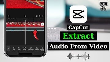 How To Extract Audio From Video in CapCut | Separate Audio From Video (Full Guide)