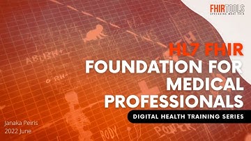 HL7 FHIR : Foundation for Medical Professionals