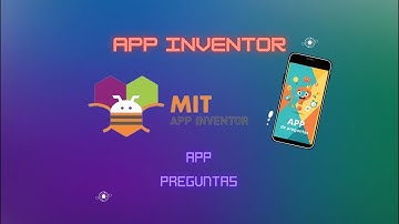 APP Inventor - Crear una APP de preguntas ( vídeo 1 de 2)
