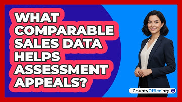 What Comparable Sales Data Helps Assessment Appeals?