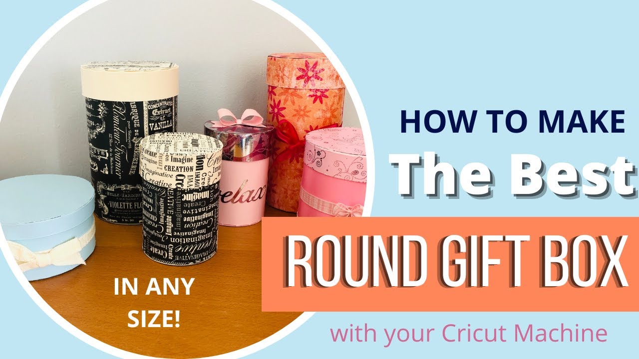 Cricut Master Class How to Create Your Own Round Gift Boxes in Design