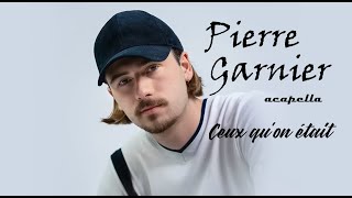 Video voorbeeld van "Pierre Garnier - Ceux qu'on était "acapella" 🎵"