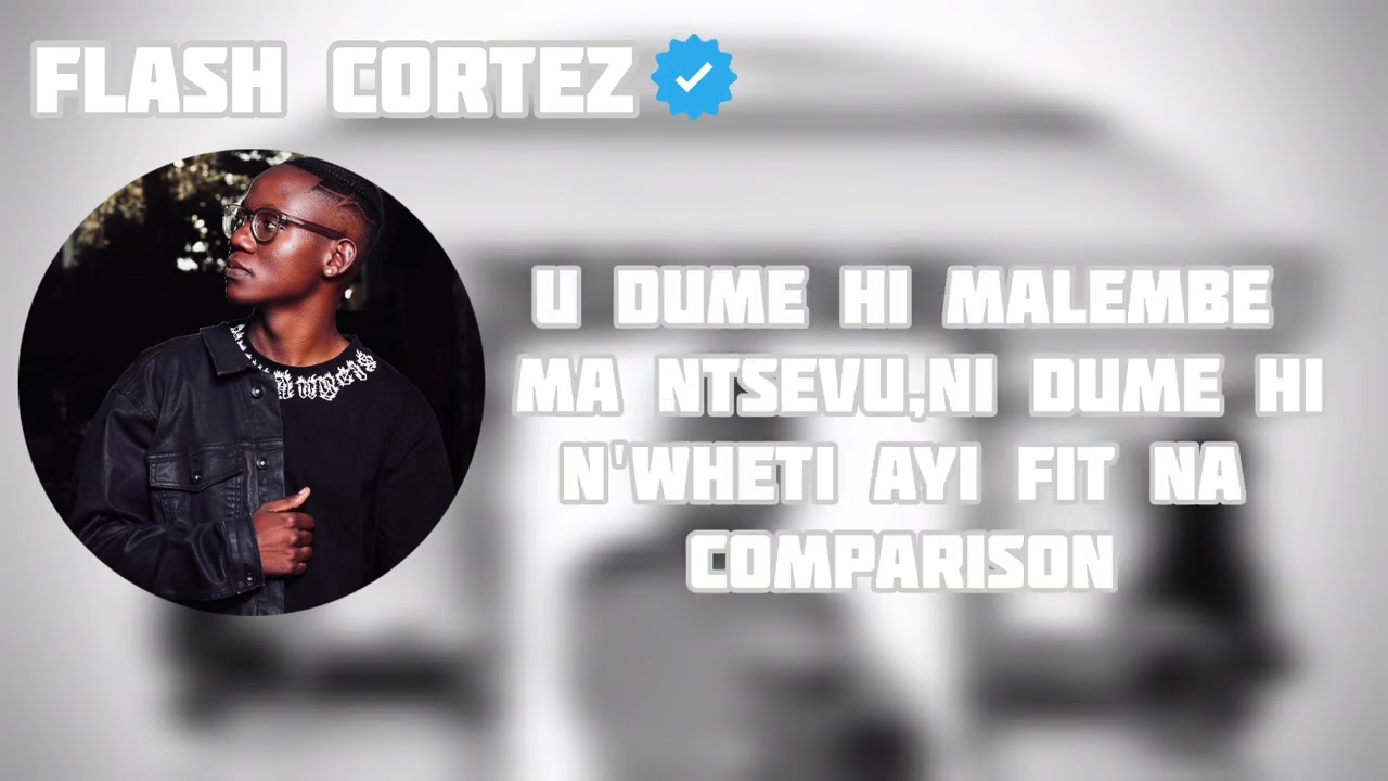 Flash Cortez-Nyiza Xidumbu(Lyrics)