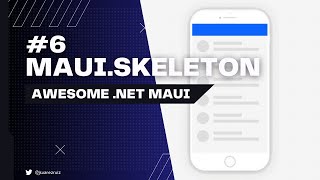 #06 Awesome .NET MAUI - Skeleton