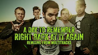 A Day To Remember - Right Back at It Again (Re-Mixing Session)