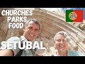 SETÚBAL Portugal - Churches, Parks, Food, Football, Exploring - FINAL SETÚBAL VLOG