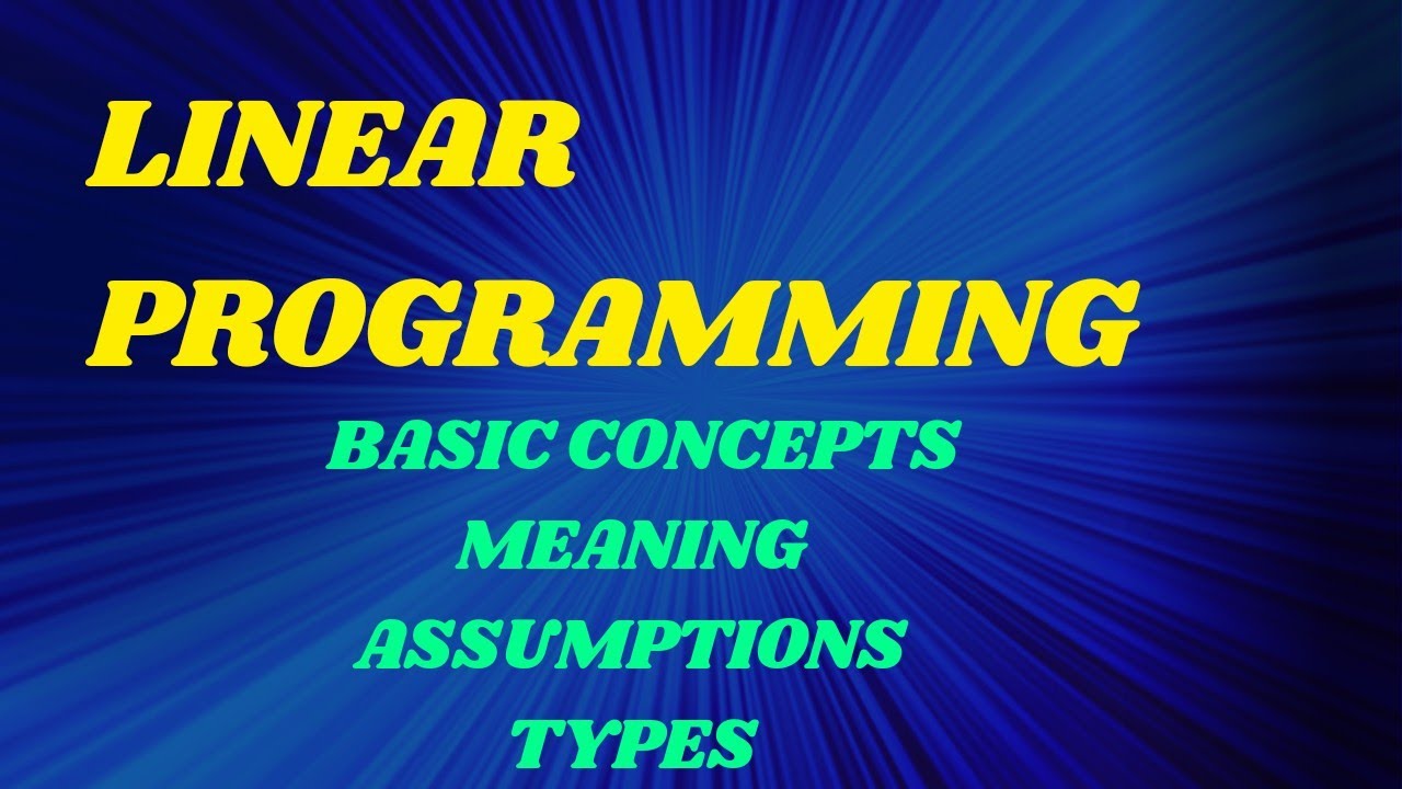 Basic concepts of Linear Programming//Meaning//Definition//Assumptions ...