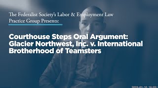 Courthouse Steps Oral Argument: Glacier Northwest, Inc. v. International Brotherhood of Teamsters