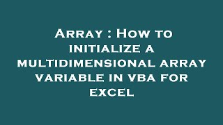 Array How To Initialize A Multidimensional Array Variable In Vba For Excel
