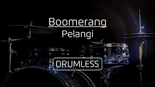 Drumless  Boomerang | Pelangi