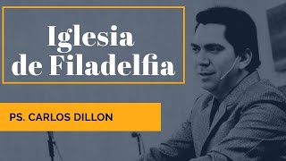 LA IGLESIA DE FILADELFIA -Ps. Carlos Dillon-