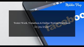 Mokhtar Vlogs - Tester Work, Testathon Online Testing Marathon
