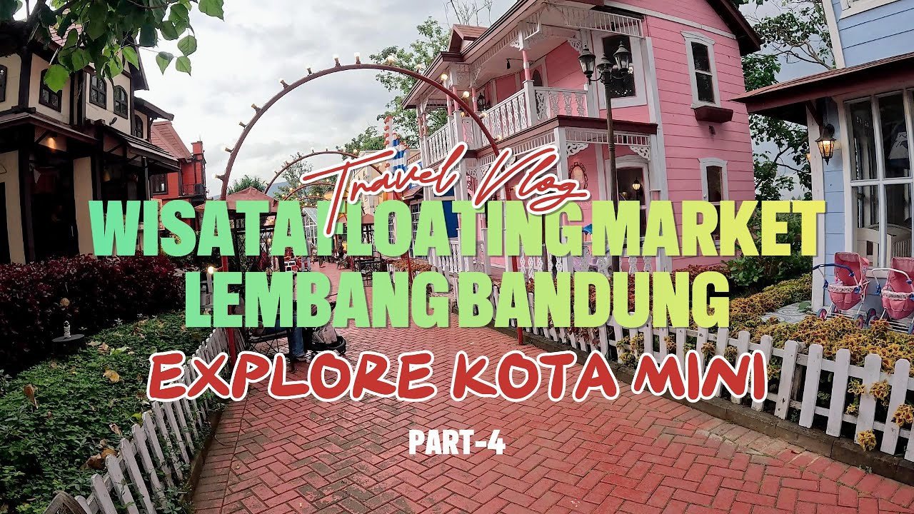 Wisata Floating Market Lembang Bandung - Explore Kota Mini (Part#4)