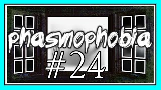 EVERYONE IS DYING in PHASMOPHOBIA 24