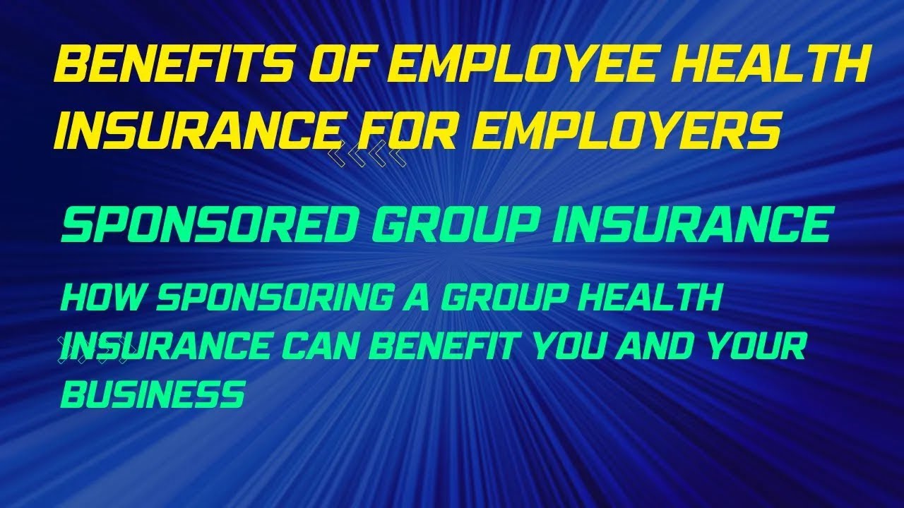 Benefits Of Employee Health Insurance For Employers Sponsored Group benefits-of-employee-health-insurance-for-employers-sponsored-group