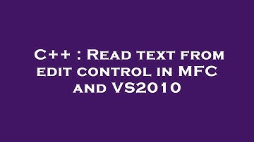 C++ : Read text from edit control in MFC and VS2010