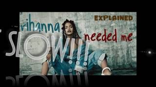 Rihanna - Needed Me (Slowed Down)