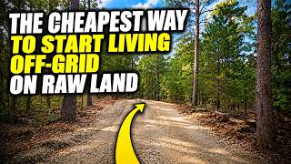 The Cheapest Way to Start Living Off-Grid on Raw Land