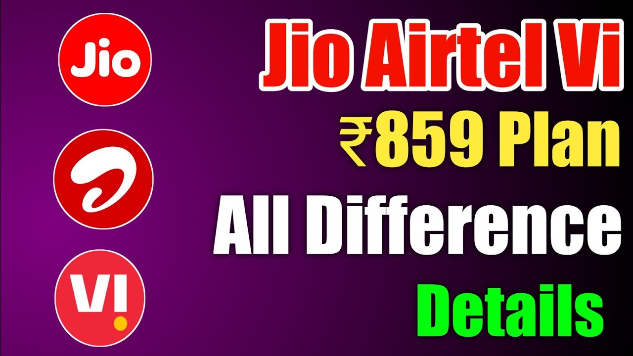 Jio ₹859 , Airtel ₹859 , Vi ₹859 Recharge Plan All Difference | Jio Airtel Vi ₹859 Recharge Plan