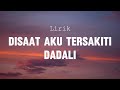 Dadali Di Saat Aku Tersakiti Lirik