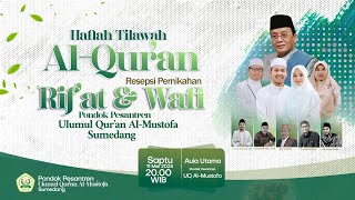 HAFLAH TILAWAH AL-QUR'AN & RESEPSI PERNIKAHAN RIF'AT & WAFI