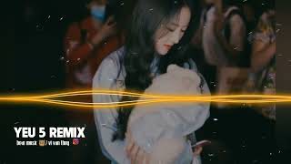 YÊU 5  Remix (Bear Music ) - RHYMASTIC | NHẠC REMIX Hay Nhất 2024