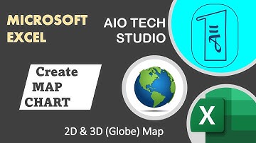 How to Create a Map Chart (2D & 3D Globe) in Microsoft Excel - AIO Tech Studio
