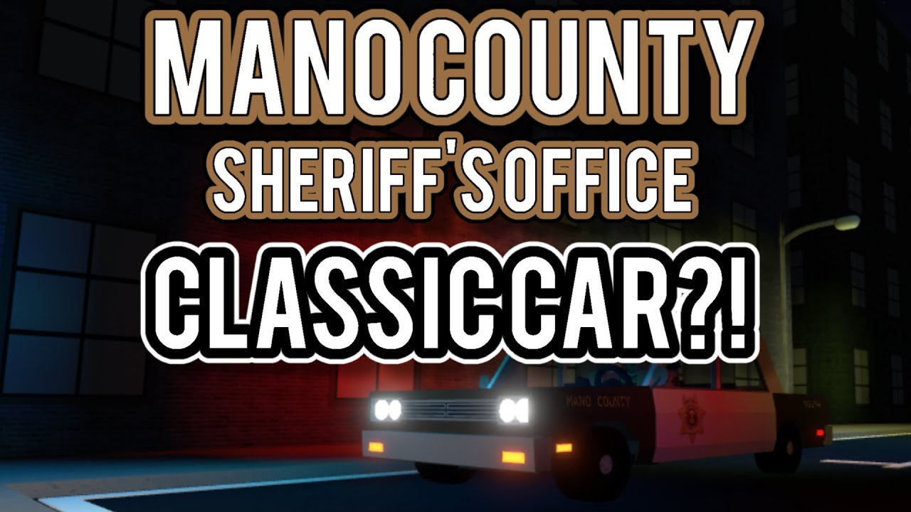 Roblox Mano County Sheriff S Office Classic Car Youtube - mano county psp working cars roblox