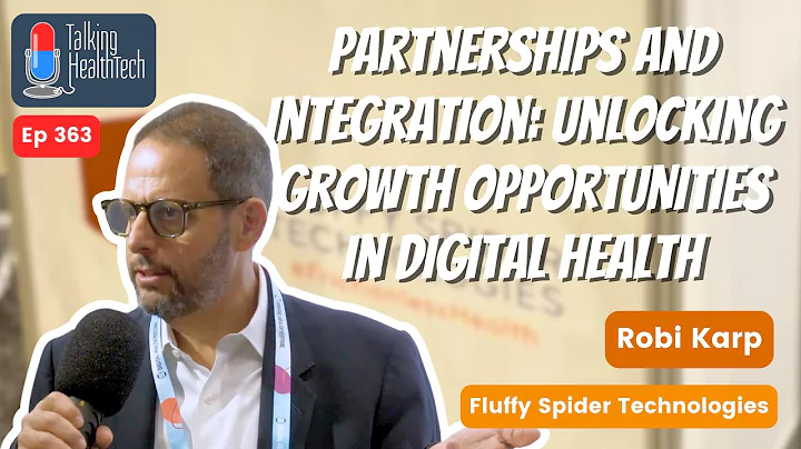 363 - Partnerships and Integration: Unlocking Growth Opportunities in Digital Health