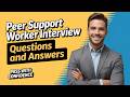 Peer Support Worker Interview Questions and Answers | Pass with Confidence