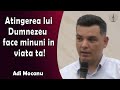 Adi Mocanu - Atingerea lui Dumnezeu face minuni in viata ta! | PREDICI 2020