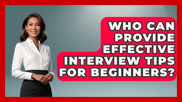 Who Can Provide Effective Interview Tips for Beginners? | Job Interview Pro Skills News