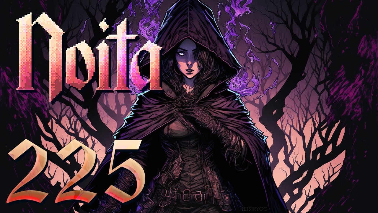 Darkness and Doom and Gloom! Let's Play Noita Ep 225